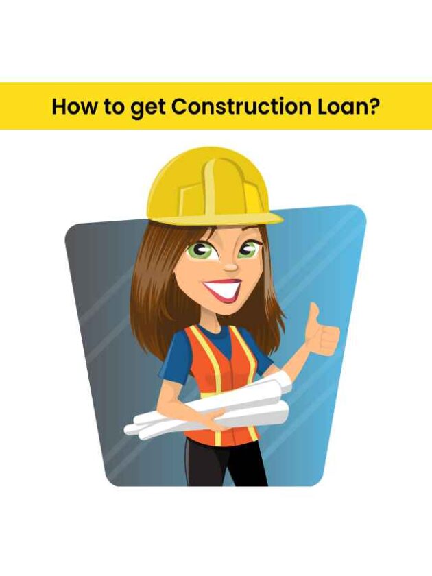 How to get Construction Loan?