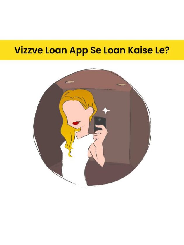Vizzve Loan App Se Loan Kaise Le?