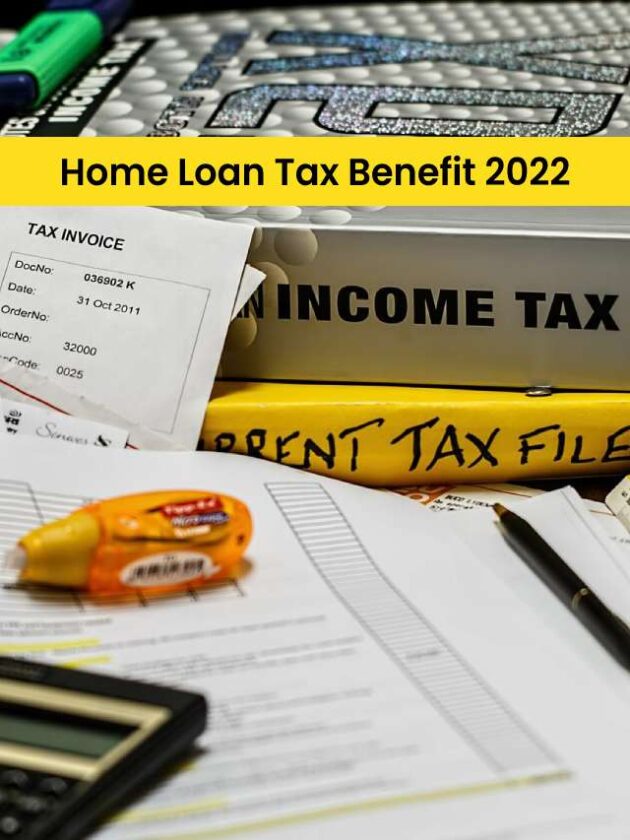 Home Loan Tax Benefit 2022